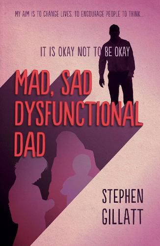 Cover image for Mad, Sad, Dysfunctional Dad