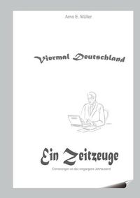 Cover image for Viermal Deutschland: Erinnerungen an das vergangene Jahrtausend