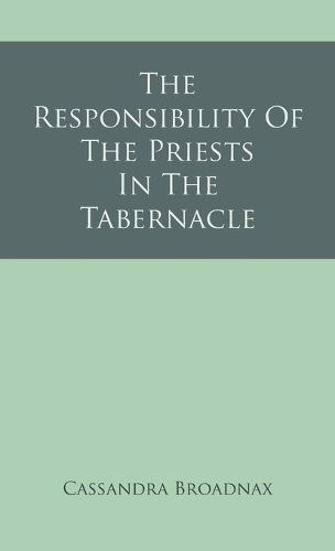 Cover image for The Responsibility Of The Priests In The Tabernacle