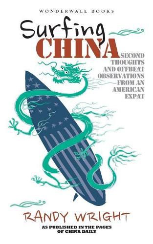 Cover image for Surfing China: Second thoughts and offbeat observations from an American expat