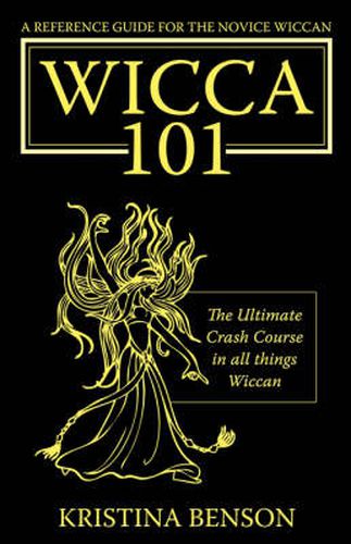 Cover image for A Reference Guide for the Novice Wiccan: The Ultimate Crash Course in All Things Wiccan - Wicca 101