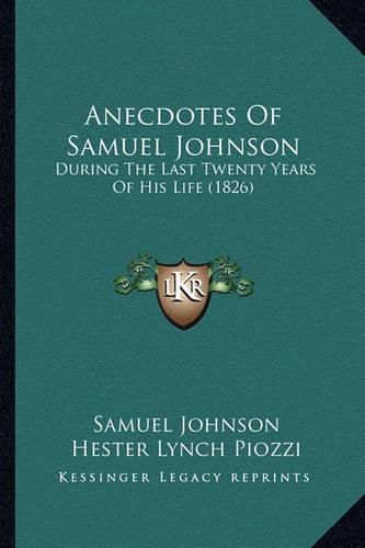 Anecdotes of Samuel Johnson: During the Last Twenty Years of His Life (1826)