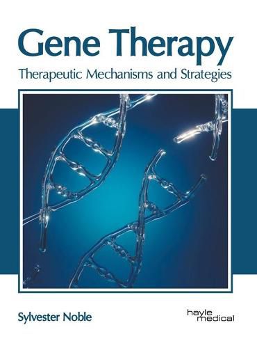 Cover image for Gene Therapy: Therapeutic Mechanisms and Strategies