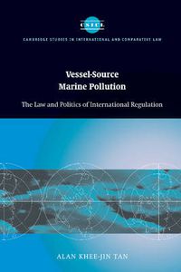 Cover image for Vessel-Source Marine Pollution: The Law and Politics of International Regulation