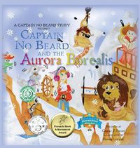 Cover image for Captain No Beard and the Aurora Borealis: A Captain No Beard Story