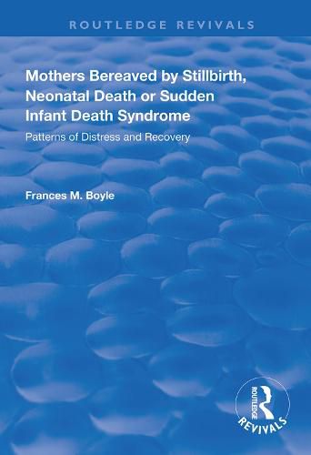 Mothers Bereaved by Stillbirth, Neonatal Death or Sudden Infant Death Syndrome: Patterns of Distress and Recovery