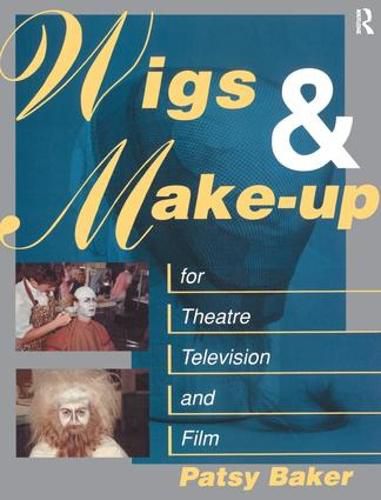 Cover image for Wigs and Make-up for Theatre, TV and Film