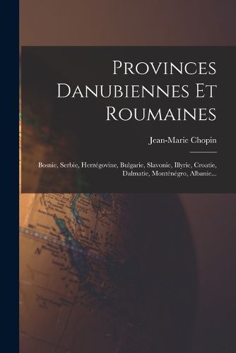 Cover image for Provinces Danubiennes Et Roumaines