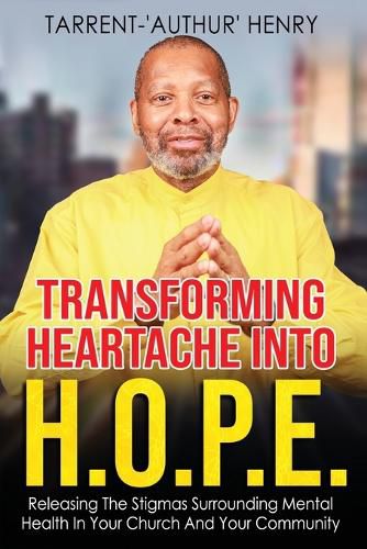 Cover image for Transforming Heartache Into H.O.P.E.