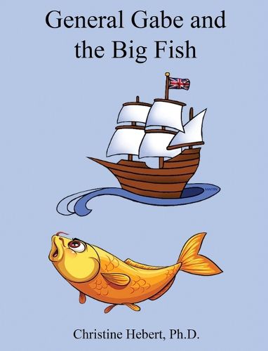Cover image for General Gabe and the Big Fish