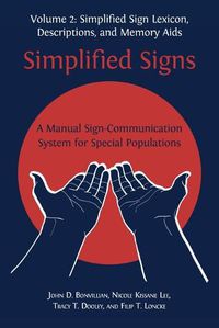 Cover image for Simplified Signs: A Manual Sign-Communication System for Special Populations, Volume 2