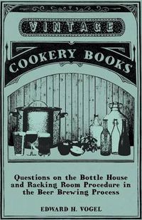 Cover image for Questions on the Bottle House and Racking Room Procedure in the Beer Brewing Process