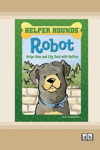 Cover image for Robot Helps Max and Lily Deal with Bullies [Dyslexic Edition]