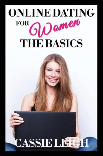 Online Dating for Women: The Basics