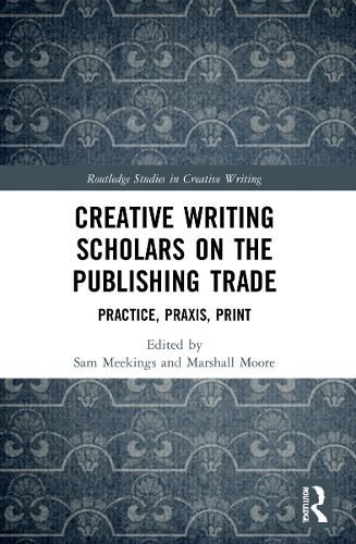 Creative Writing Scholars on the Publishing Trade