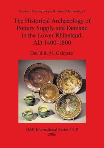 Cover image for The Historical Archaeology of Pottery: An archaeological study of ceramic production, distribution and use in the city of Duisburg and its hinterland