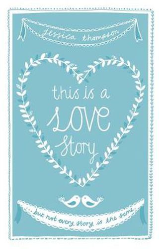 Cover image for This is a Love Story: But not every story is the same