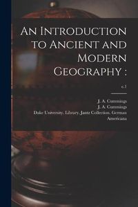 Cover image for An Introduction to Ancient and Modern Geography: ; c.1