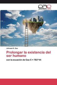 Cover image for Prolongar la existencia del ser humano