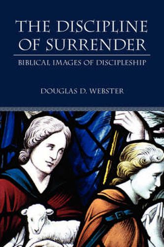 The Discipline of Surrender: Biblical Images of Discipleship