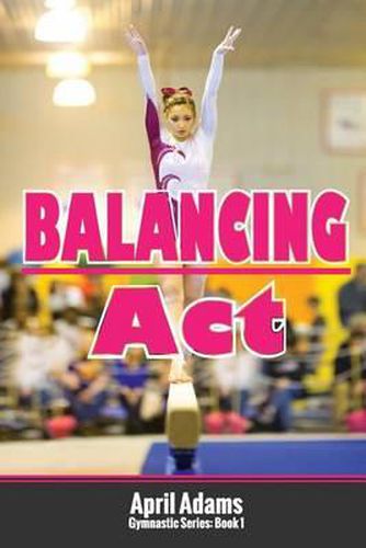 Cover image for Balancing Act: The Gymnastics Series #1