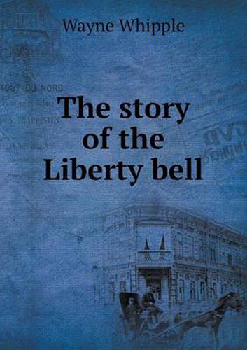 The story of the Liberty bell