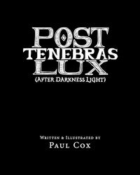 Cover image for Post Tenebras Lux: After Darkness Light