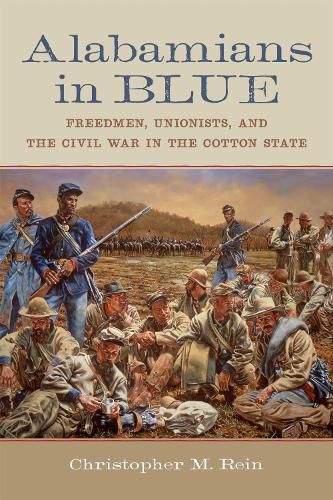 Cover image for Alabamians in Blue: Freedmen, Unionists, and the Civil War in the Cotton State