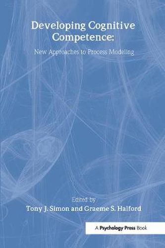 Cover image for Developing Cognitive Competence: New Approaches To Process Modeling