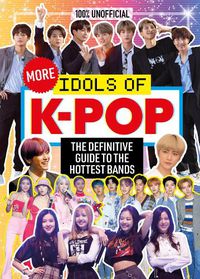 Cover image for 100% Unofficial: More Idols of K-Pop