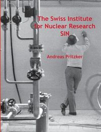 Cover image for The Swiss Institute for Nuclear Research SIN