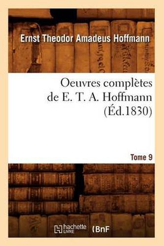 Oeuvres Completes de E. T. A. Hoffmann. Tome 9 (Ed.1830)