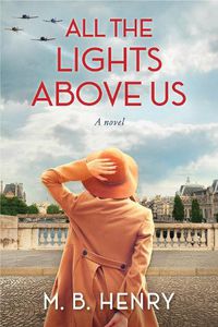 Cover image for All The Lights Above Us: Inspired by the women of D-Day