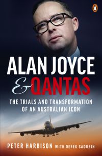 Cover image for Alan Joyce and Qantas