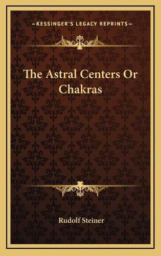 The Astral Centers or Chakras