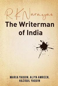 Cover image for R K Narayan - The Writerman of India