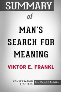 Cover image for Summary of Man's Search for Meaning by Viktor E. Frankl: Conversation Starters
