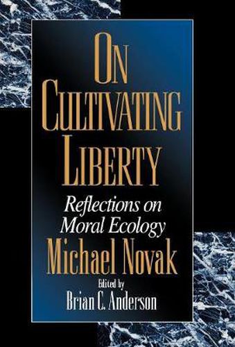 On Cultivating Liberty: Reflections on Moral Ecology