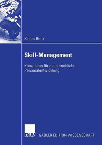 Skill-Management: Konzeption Fur Die Betriebliche Personalentwicklung