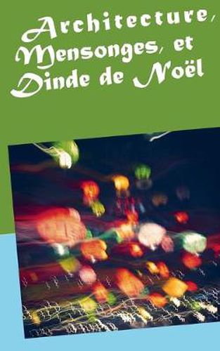 Cover image for Architecture, Mensonges, et Dinde de Noel