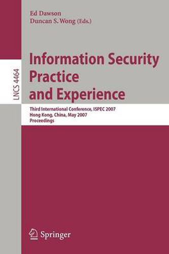 Cover image for Information Security Practice and Experience: Third International Conference, ISPEC 2007, Hong Kong, China, May 7-9, 2007, Proceedings