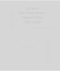 Cover image for Jen Bervin: Shift Rotate Reflect: Selected Works (1997-2020)