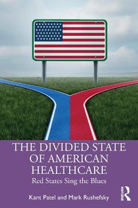 Cover image for The Divided State of American Healthcare