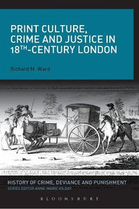 Cover image for Print Culture, Crime and Justice in 18th-Century London