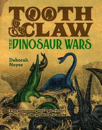Cover image for Tooth and Claw: The Dinosaur Wars