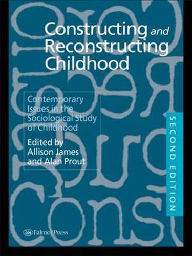 Cover image for Constructing and Reconstructing Childhood: Contemporary Issues in the Sociological Study of Childhood