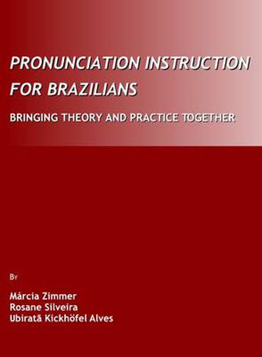 Cover image for Pronunciation Instruction for Brazilians: Bringing Theory and Practice Together