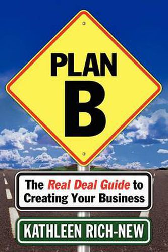 Cover image for Plan B: The Real Deal Guide to Creating Your Business