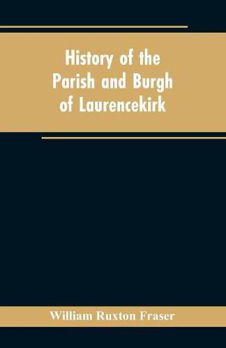 Cover image for History of the Parish and Burgh of Laurencekirk