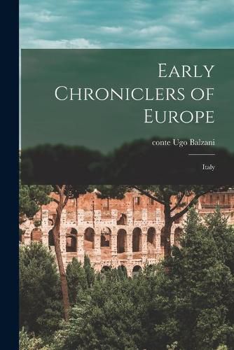 Cover image for Early Chroniclers of Europe: Italy